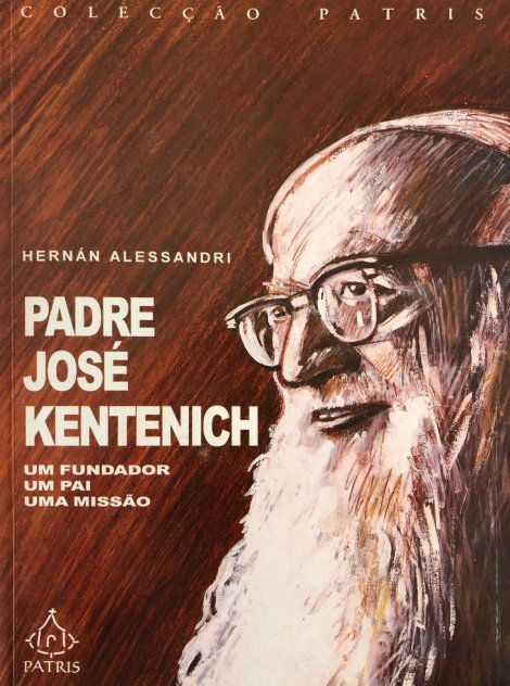 Um Pai, Um Fundador, Uma missão - Biografia do Pe. Kentenich